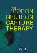 Advances in Boron Neutron Capture Therapy