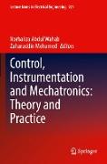 Control, Instrumentation and Mechatronics: Theory and Practice