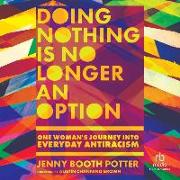 Doing Nothing Is No Longer an Option: One Woman's Journey Into Everyday Antiracism