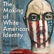 The Making of White American Identity