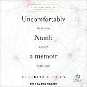 Uncomfortably Numb: A Memoir about the Life-Altering Diagnosis of Multiple Sclerosis