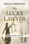 The Lucky Lawyer: Dreams of Hope and Justice