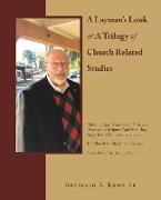 A Layman's Look at a Trilogy of Church Related Studies