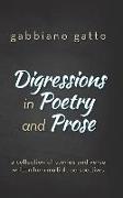 Digressions in Poetry and Prose: a collection of stories and verse written from multiple perspectives