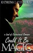 Could It Be Magic: A Land of Enchantment Romance