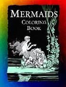 Mermaids Coloring Book: Mermaids, Sirens, Nymphs, Sprites, and Nixies