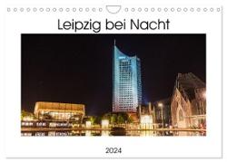 Leipzig bei Nacht (Wandkalender 2024 DIN A4 quer), CALVENDO Monatskalender