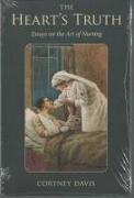 The Heart's Truth: Essays on the Art of Nursing