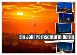Ein Jahr Fernsehturm Berlin (Wandkalender 2024 DIN A2 quer), CALVENDO Monatskalender