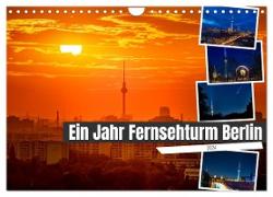 Ein Jahr Fernsehturm Berlin (Wandkalender 2024 DIN A4 quer), CALVENDO Monatskalender