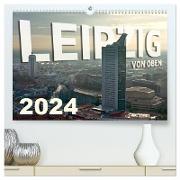 Leipzig von Oben 2024 (hochwertiger Premium Wandkalender 2024 DIN A2 quer), Kunstdruck in Hochglanz