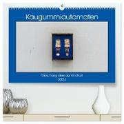 Kaugummiautomaten (hochwertiger Premium Wandkalender 2024 DIN A2 quer), Kunstdruck in Hochglanz