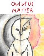Owl Of Us Matter