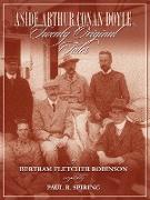Aside Arthur Conan Doyle - Twenty Original Tales by Bertram Fletcher Robinson - Compiled by Paul Spiring