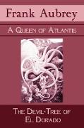 A Queen of Atlantis & the Devil-Tree of El Dorado