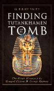 Finding Tutankhamen and His Tomb - The Great Discovery by Howard Carter & George Herbert