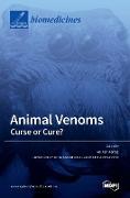 Animal Venoms-Curse or Cure?