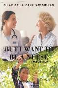 But I Want to be a Nurse (Spanish Version)