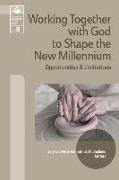Working Together with God to Shape the New Millennium