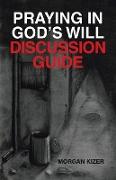 Praying in God's Will Discussion Guide