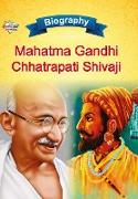 Biography of Mahatma Gandhi and Chhatrapati Shivaji