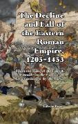 The Decline and Fall of the Eastern Roman Empire