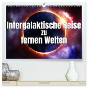 Intergalaktische Reise zu fernen Welten (hochwertiger Premium Wandkalender 2024 DIN A2 quer), Kunstdruck in Hochglanz