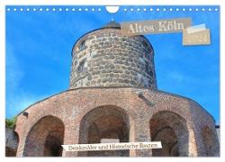 Altes Köln - Denkmäler und Historische Bauten (Wandkalender 2024 DIN A4 quer), CALVENDO Monatskalender