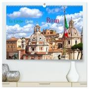 In Liebe Dein Rom (hochwertiger Premium Wandkalender 2024 DIN A2 quer), Kunstdruck in Hochglanz
