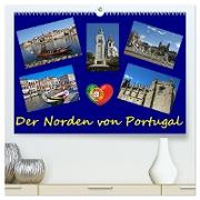 Der Norden von Portugal (hochwertiger Premium Wandkalender 2024 DIN A2 quer), Kunstdruck in Hochglanz