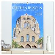 Kirchen in Köln - Highlights und Geheimtipps (hochwertiger Premium Wandkalender 2024 DIN A2 hoch), Kunstdruck in Hochglanz
