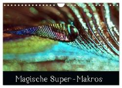 Magische Super-Makros (Wandkalender 2024 DIN A4 quer), CALVENDO Monatskalender