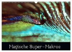 Magische Super-Makros (Wandkalender 2024 DIN A3 quer), CALVENDO Monatskalender