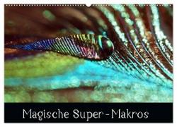 Magische Super-Makros (Wandkalender 2024 DIN A2 quer), CALVENDO Monatskalender