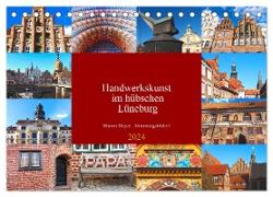 Handwerkskunst im hübschen Lüneburg (Tischkalender 2024 DIN A5 quer), CALVENDO Monatskalender