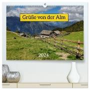 Grüße von der Alm (hochwertiger Premium Wandkalender 2024 DIN A2 quer), Kunstdruck in Hochglanz