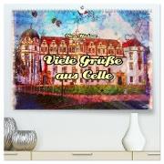 Viele Grüsse aus Celle (hochwertiger Premium Wandkalender 2024 DIN A2 quer), Kunstdruck in Hochglanz