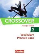 Crossover, The New Edition, B2/C1: Band 2 - 12./13. Schuljahr, Vocabulary Practice Book