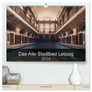 Das alte Stadtbad Leipzig (hochwertiger Premium Wandkalender 2024 DIN A2 quer), Kunstdruck in Hochglanz