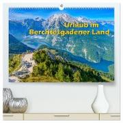 Urlaub im Berchtesgadener Land (hochwertiger Premium Wandkalender 2024 DIN A2 quer), Kunstdruck in Hochglanz