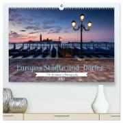 Europas Städte und Dörfer (hochwertiger Premium Wandkalender 2024 DIN A2 quer), Kunstdruck in Hochglanz