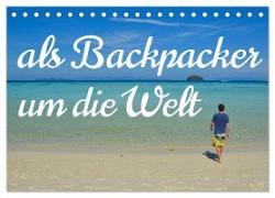 Als Backpacker um die Welt (Tischkalender 2024 DIN A5 quer), CALVENDO Monatskalender