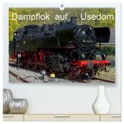 Dampflok auf Usedom (hochwertiger Premium Wandkalender 2024 DIN A2 quer), Kunstdruck in Hochglanz