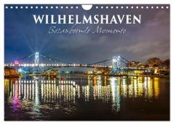 Wilhelmshaven - Bezaubernde Momente (Wandkalender 2024 DIN A4 quer), CALVENDO Monatskalender