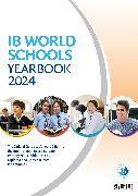 IB World Schools Yearbook 2024: The Official Guide to Schools Offering the International Baccalaureate Primary Years, Middle Years, Diploma and Career-related Programmes