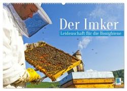 Der Imker: Leidenschaft für die Honigbiene (Wandkalender 2024 DIN A2 quer), CALVENDO Monatskalender