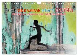 Stop dreaming start doing - Hör auf zu träumen und mach es einfach (Wandkalender 2024 DIN A4 quer), CALVENDO Monatskalender