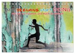 Stop dreaming start doing - Hör auf zu träumen und mach es einfach (Tischkalender 2024 DIN A5 quer), CALVENDO Monatskalender