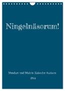 Ningelnäsorum! Mundart und Dialekt Kalender Sachsen (Wandkalender 2024 DIN A4 hoch), CALVENDO Monatskalender