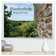 Blankenberg Burg und Stadt (hochwertiger Premium Wandkalender 2024 DIN A2 quer), Kunstdruck in Hochglanz